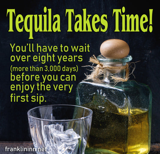 Tequila Takes Time