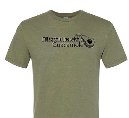 Fill to this Line with Guacamole t-shirt