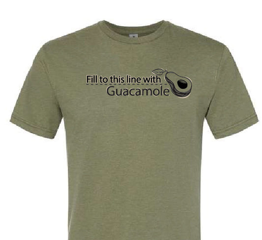 Fill to this Line with Guacamole t-shirt